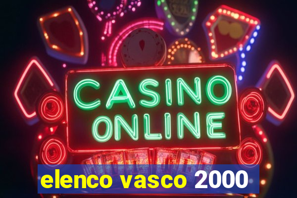 elenco vasco 2000